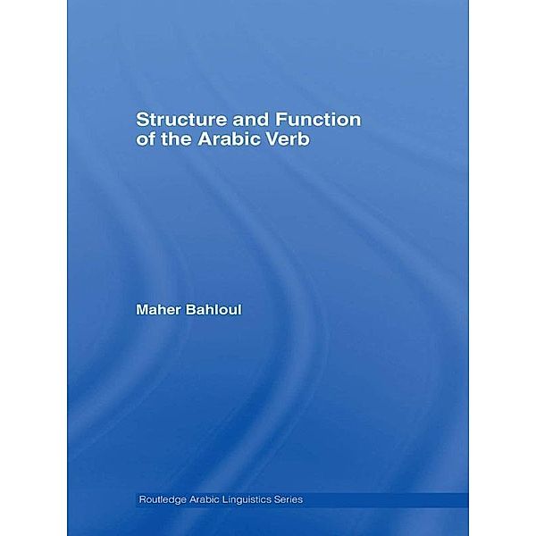 Structure and Function of the Arabic Verb, Maher Bahloul