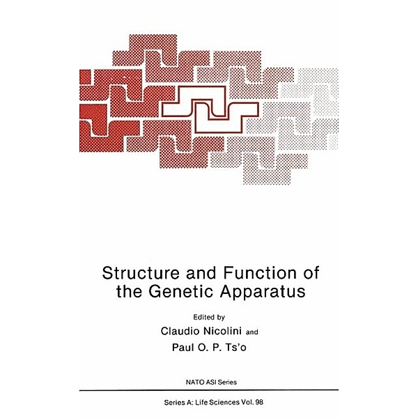 Structure and Function of the Genetic Apparatus / NATO Science Series A: Bd.98