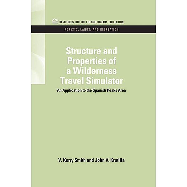 Structure and Properties of a Wilderness Travel Simulator, V. Kerry Smith, John V. Krutilla