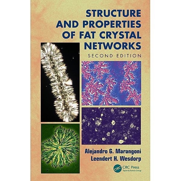 Structure and Properties of Fat Crystal Networks, Alejandro G. Marangoni, Leendert H. Wesdorp
