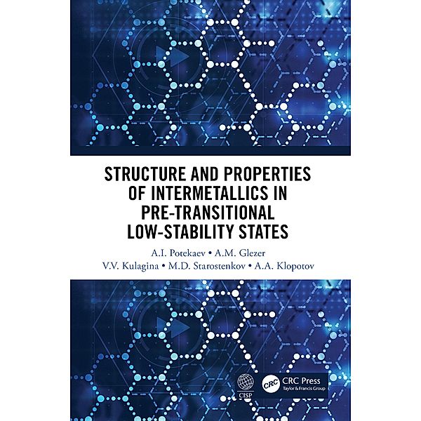 Structure and Properties of Intermetallics in Pre-Transitional Low-Stability States, A. I. Potekaev, A. M. Glezer, V. V. Kulagin, M. D. Starostenkov, A. A. Klopot