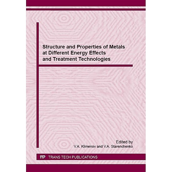 Structure and Properties of Metals at Different Energy Effects and Treatment Technologies
