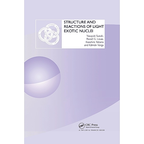 Structure and Reactions of Light Exotic Nuclei, Yasuyuki Suzuki, Kazuhiro Yabana, Rezso G. Lovas, Kalman Varga