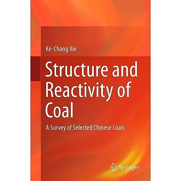 Structure and Reactivity of Coal, Ke-Chang Xie