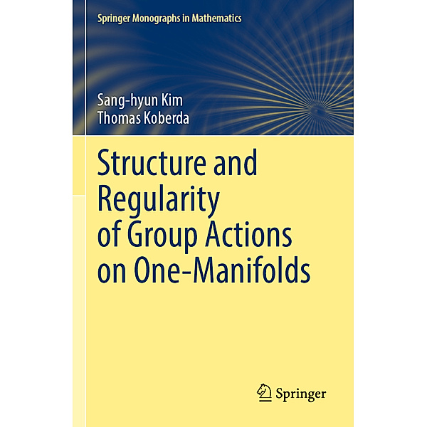 Structure and Regularity of Group Actions on One-Manifolds, Sang-hyun Kim, Thomas Koberda
