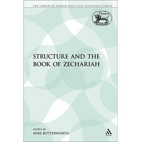 Structure and the Book of Zechariah, Mike Butterworth