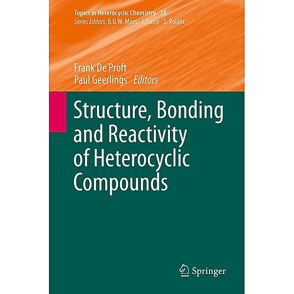 Structure, Bonding and Reactivity of Heterocyclic Compounds / Topics in Heterocyclic Chemistry Bd.38