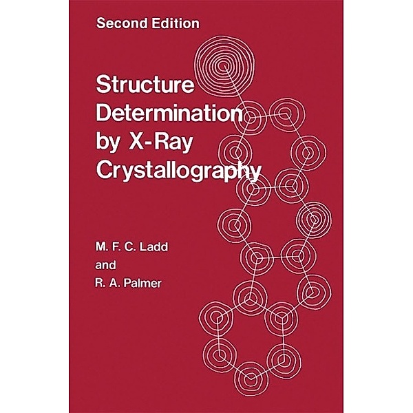 Structure Determination by X-Ray Crystallography, R. A. Palmer, M. F. C. Ladd