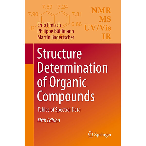 Structure Determination of Organic Compounds, Ernö Pretsch, Philippe Bühlmann, Martin Badertscher