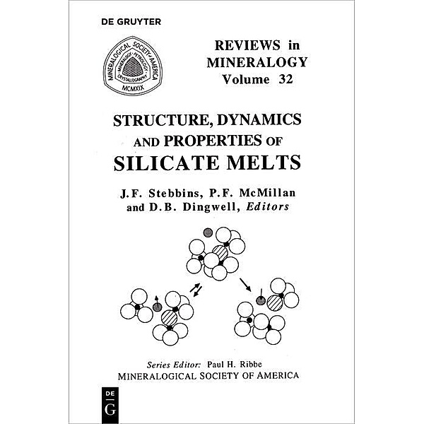 Structure, Dynamics, and Properties of Silicate Melts / Reviews in Mineralogy and Geochemistry Bd.32