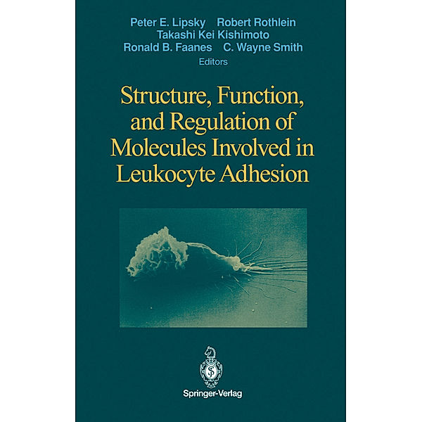 Structure, Function, and Regulation of Molecules Involved in Leukocyte Adhesion