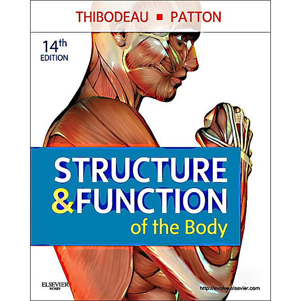 Structure & Function of the Body - E-Book, Gary A. Thibodeau, Kevin T. Patton