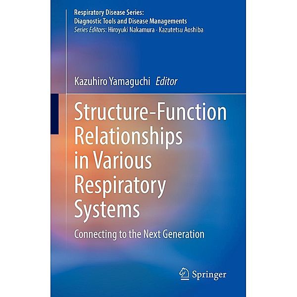 Structure-Function Relationships in Various Respiratory Systems / Respiratory Disease Series: Diagnostic Tools and Disease Managements