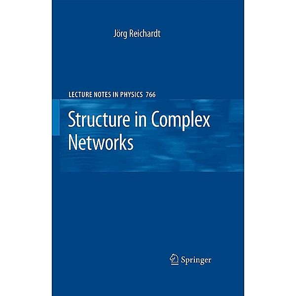 Structure in Complex Networks / Lecture Notes in Physics Bd.766, Jörg Reichardt