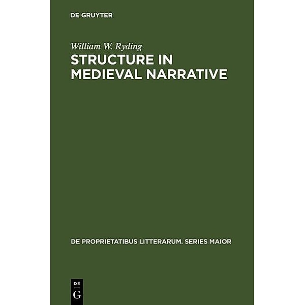 Structure in medieval narrative / De Proprietatibus Litterarum. Series Maior Bd.12, William W. Ryding