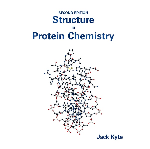 Structure in Protein Chemistry, Jack Kyte