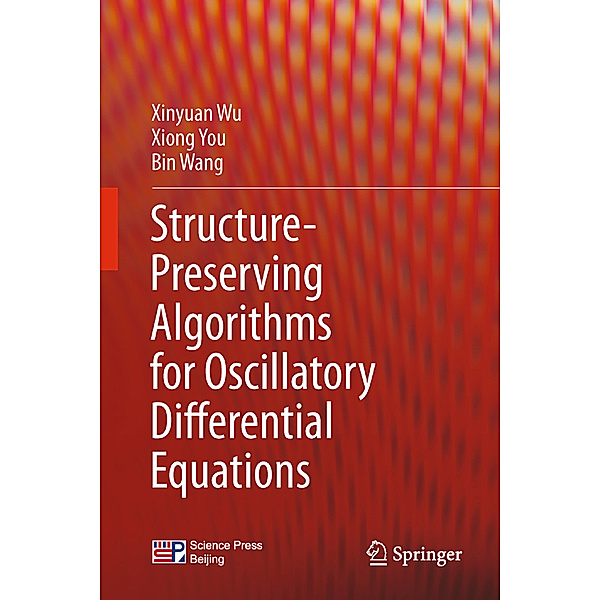 Structure-Preserving Algorithms for Oscillatory Differential Equations, Xinyuan Wu, Xiong You, Bin Wang