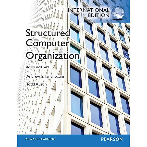 Structured Computer Organization, Andrew S. Tanenbaum, Todd Austin