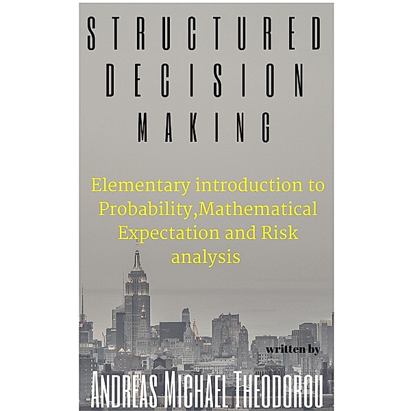 Structured Decision Making, Andreas Michael Theodorou