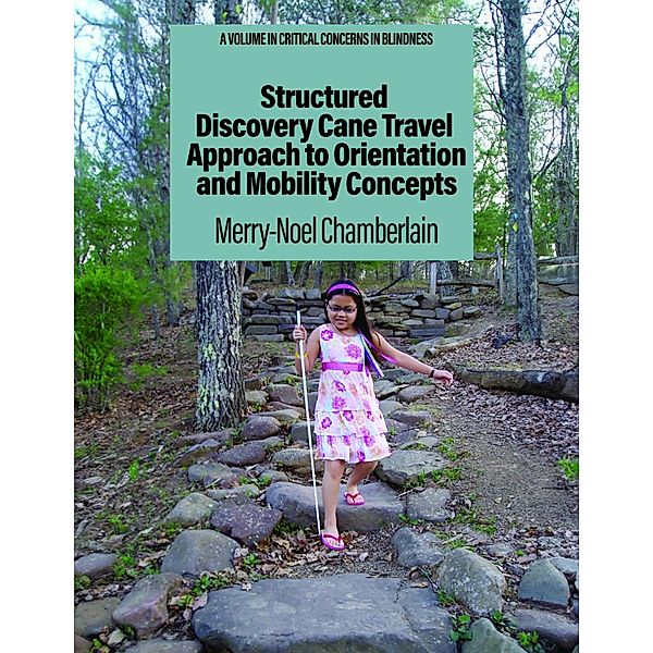 Structured Discovery Cane Travel Approach to Orientation and Mobility Concepts, Merry-Noel Chamberlain