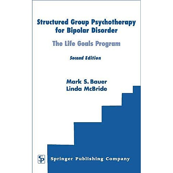 Structured Group Psychotherapy for Bipolar Disorder, Mark S. Bauer, Linda McBride