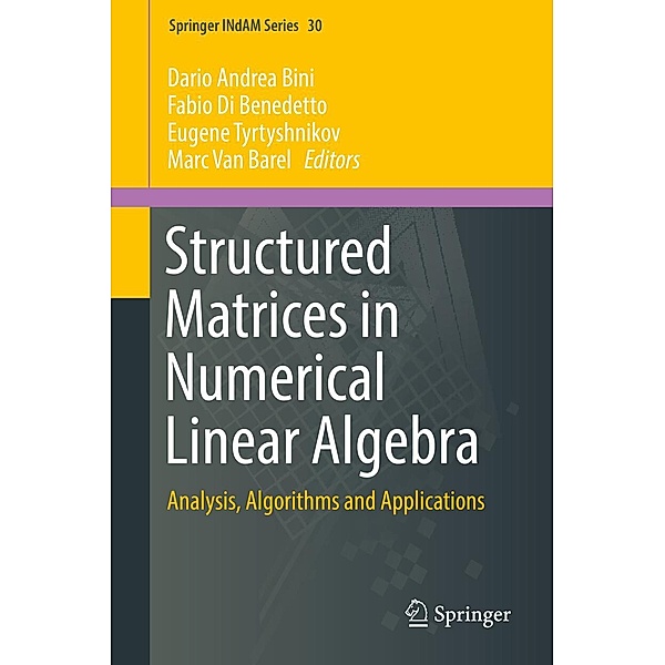 Structured Matrices in Numerical Linear Algebra / Springer INdAM Series Bd.30