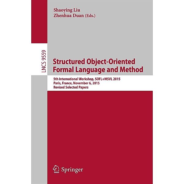 Structured Object-Oriented Formal Language and Method / Lecture Notes in Computer Science Bd.9559