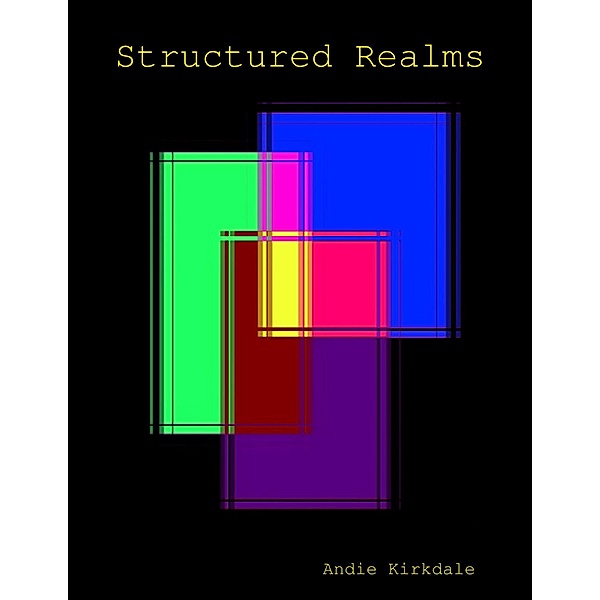 Structured Realms, Andie Kirkdale