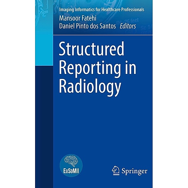 Structured Reporting in Radiology / Imaging Informatics for Healthcare Professionals
