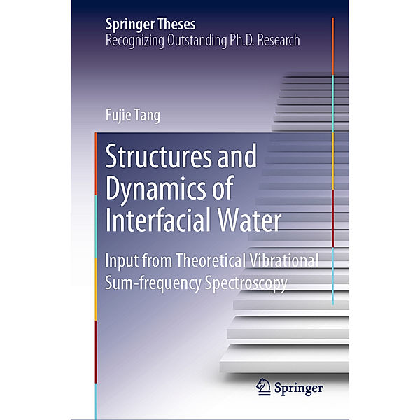 Structures and Dynamics of Interfacial Water, Fujie Tang