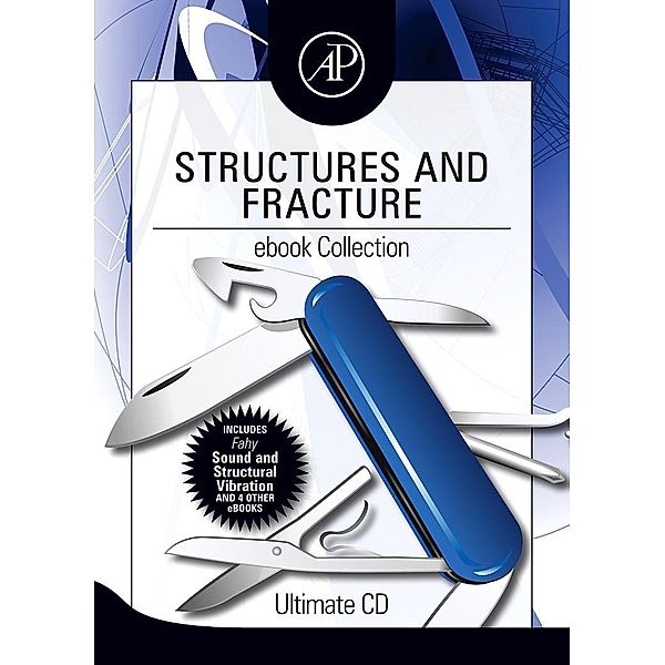 Structures and Fracture ebook Collection, Uwe Zerbst, Victor Giurgiutiu, Frank J. Fahy, Bingen Yang, K. Ravi-Chandar