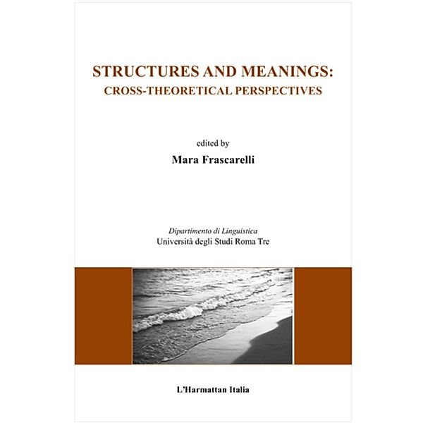 Structures and meanings: cross theoretical perspectives, Frascarelli Maria Frascarelli