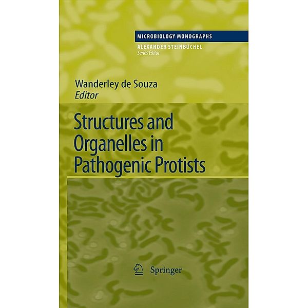 Structures and Organelles in Pathogenic Protists / Microbiology Monographs Bd.17