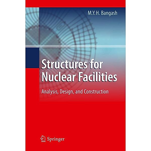 Structures for Nuclear Facilities, M. Y. H. Bangash