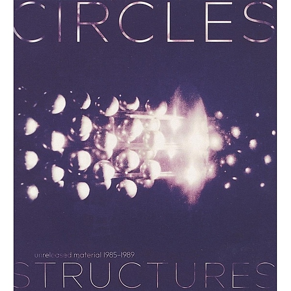 Structures-Unreleased Material 1985-1989, Circles