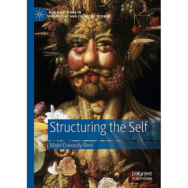 Structuring the Self / New Directions in Philosophy and Cognitive Science, Majid Davoody Beni