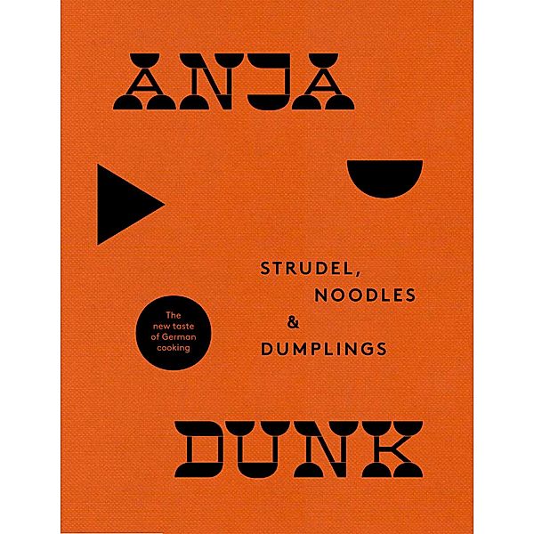 Strudel, Noodles and Dumplings, Anja Dunk