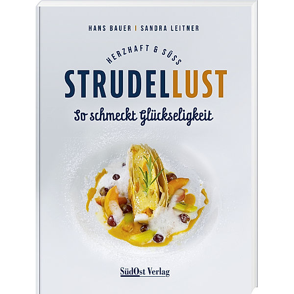 Strudellust herzhaft & süß, Hans Bauer, Sandra Leitner