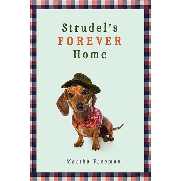Strudel's Forever Home, Martha Freeman