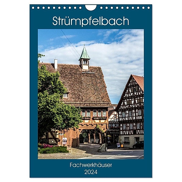 Strümpfelbach - Fachwerkhäuser (Wandkalender 2024 DIN A4 hoch), CALVENDO Monatskalender, Horst Eisele