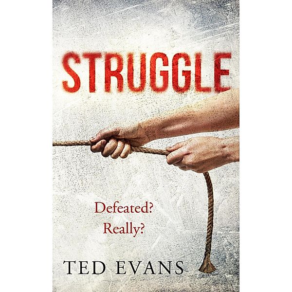 Struggle, Ted J. Evans