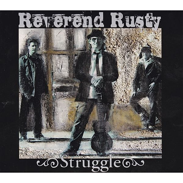 Struggle, Reverend Rusty & The Case