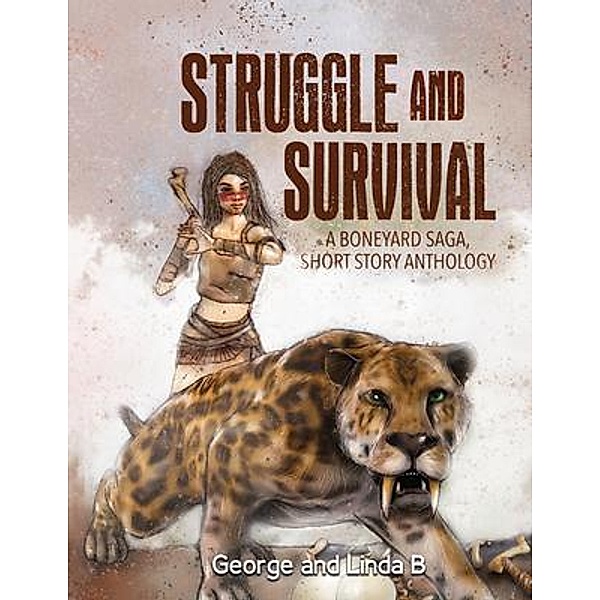 Struggle and Survival A Boneyard Saga, Short Story Anthology, Berberich