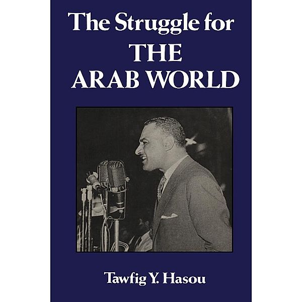 Struggle For The Arab World, Tawfig Y. Hasou