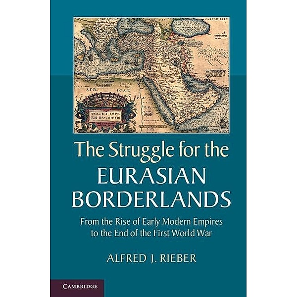 Struggle for the Eurasian Borderlands, Alfred J. Rieber