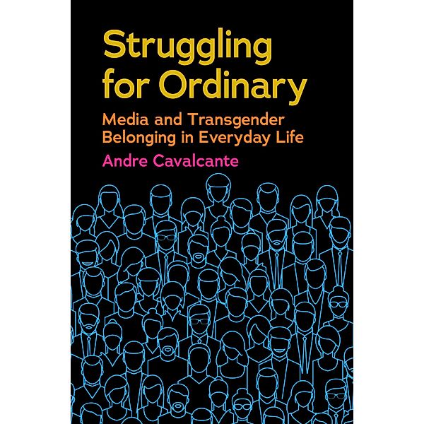 Struggling for Ordinary / Critical Cultural Communication Bd.1, Andre Cavalcante