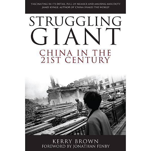 Struggling Giant / China in the 21st Century, Kerry Brown