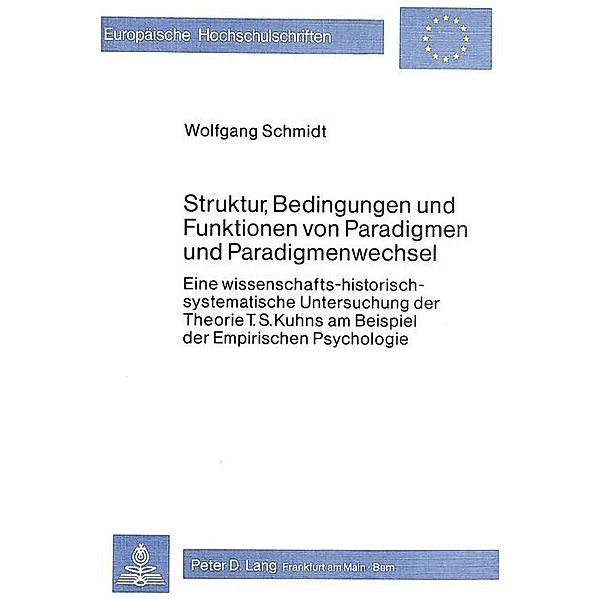 Struktur, Bedingungen und Funktionen von Paradigmen und Paradigmenwechsel, Wolfgang Schmidt