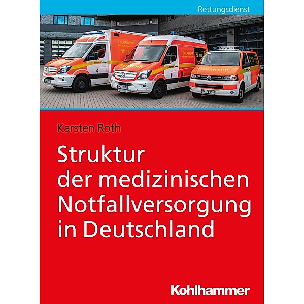 Struktur der medizinischen Notfallversorgung in Deutschland, Karsten Roth