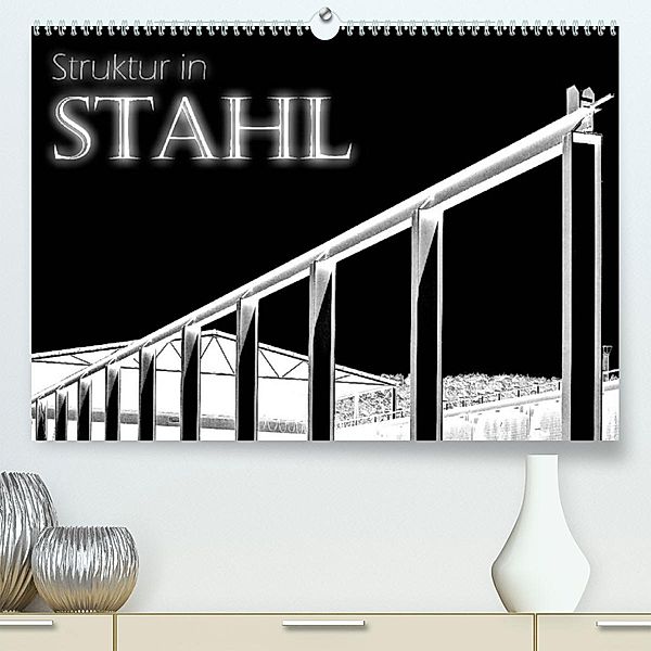 Struktur in Stahl (Premium, hochwertiger DIN A2 Wandkalender 2023, Kunstdruck in Hochglanz), Ralph Portenhauser